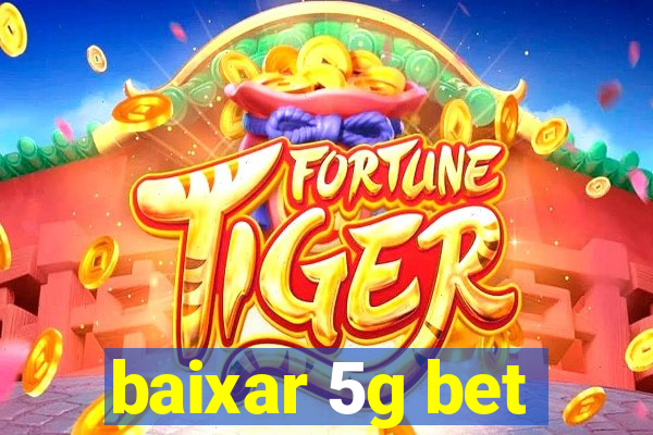 baixar 5g bet